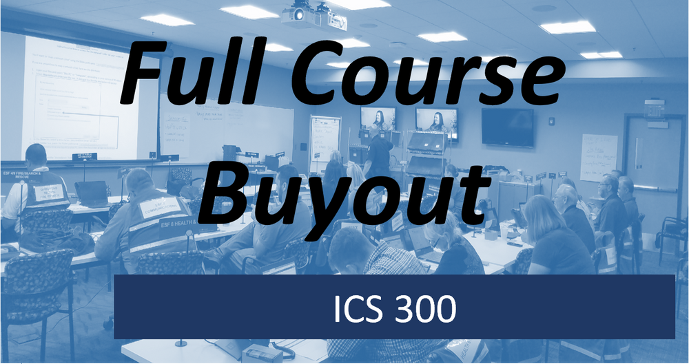 ICS 300: Intermediate Incident Command System for Expanding Incidents-Virtual Full Course Buyout